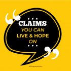 Claims that you can live and hope on