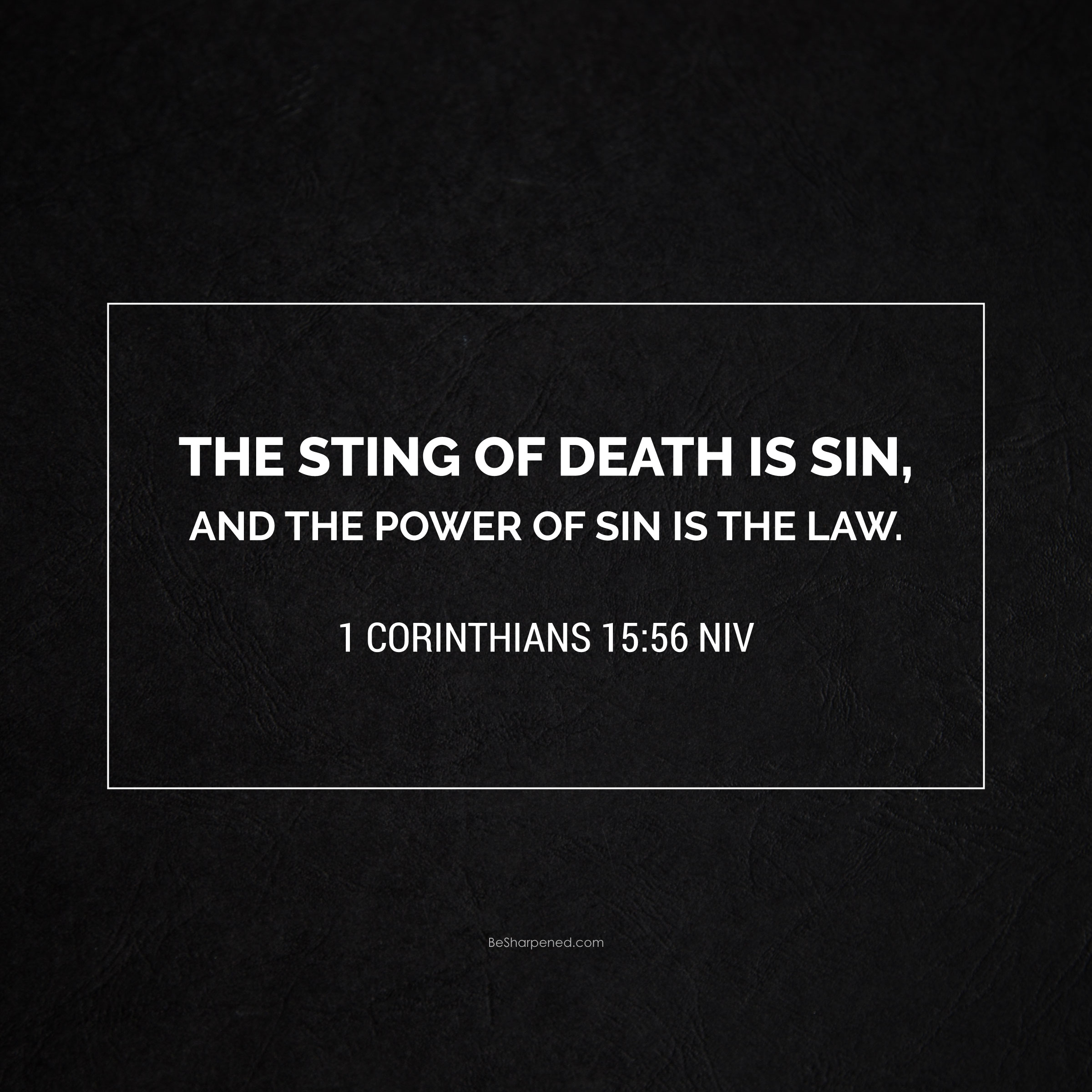 1 Corinthians 15:56 - The Sting of Death is Sin