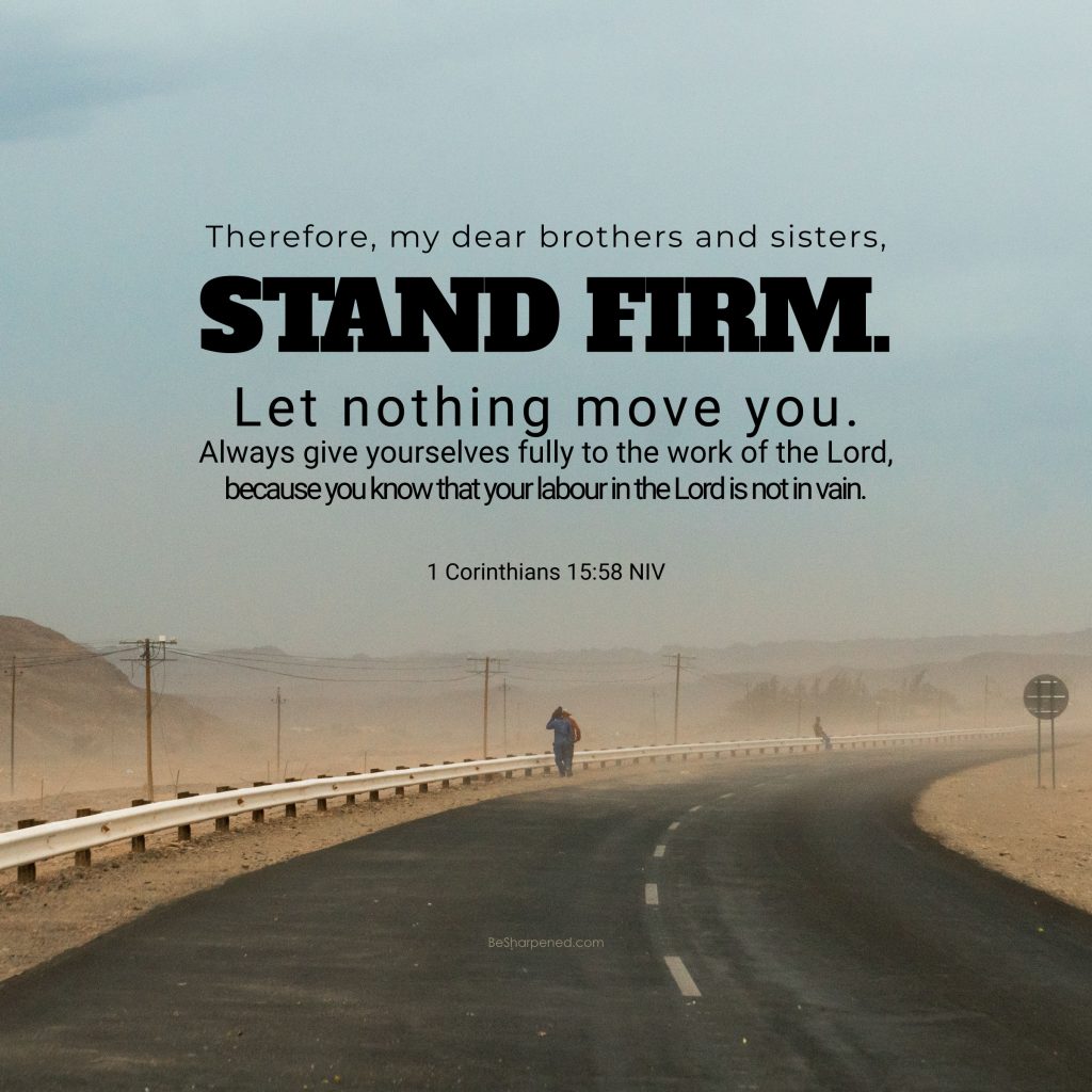 1 Corinthians 15:58 - Stand Firm