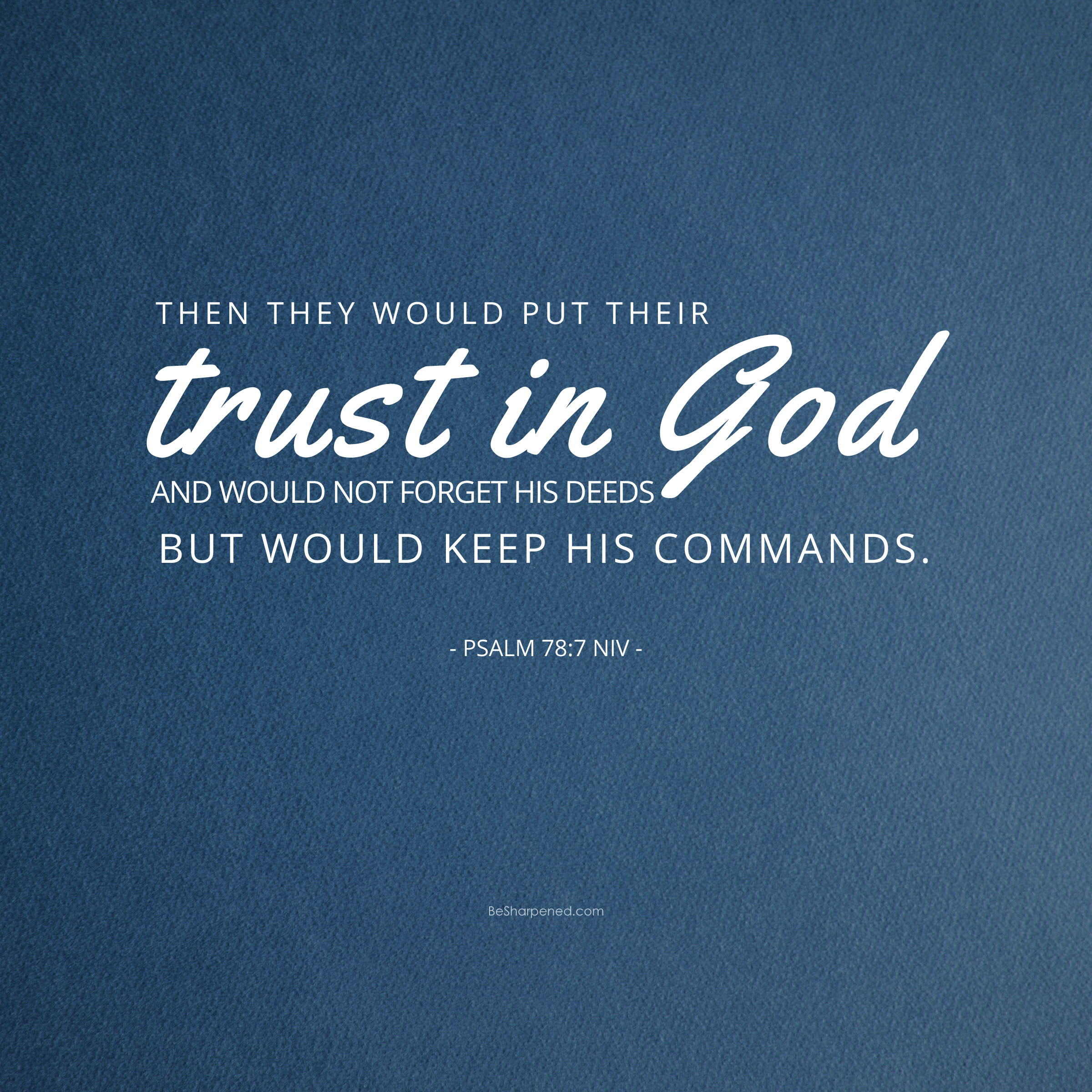 psalm 78:7 - trust and obey God