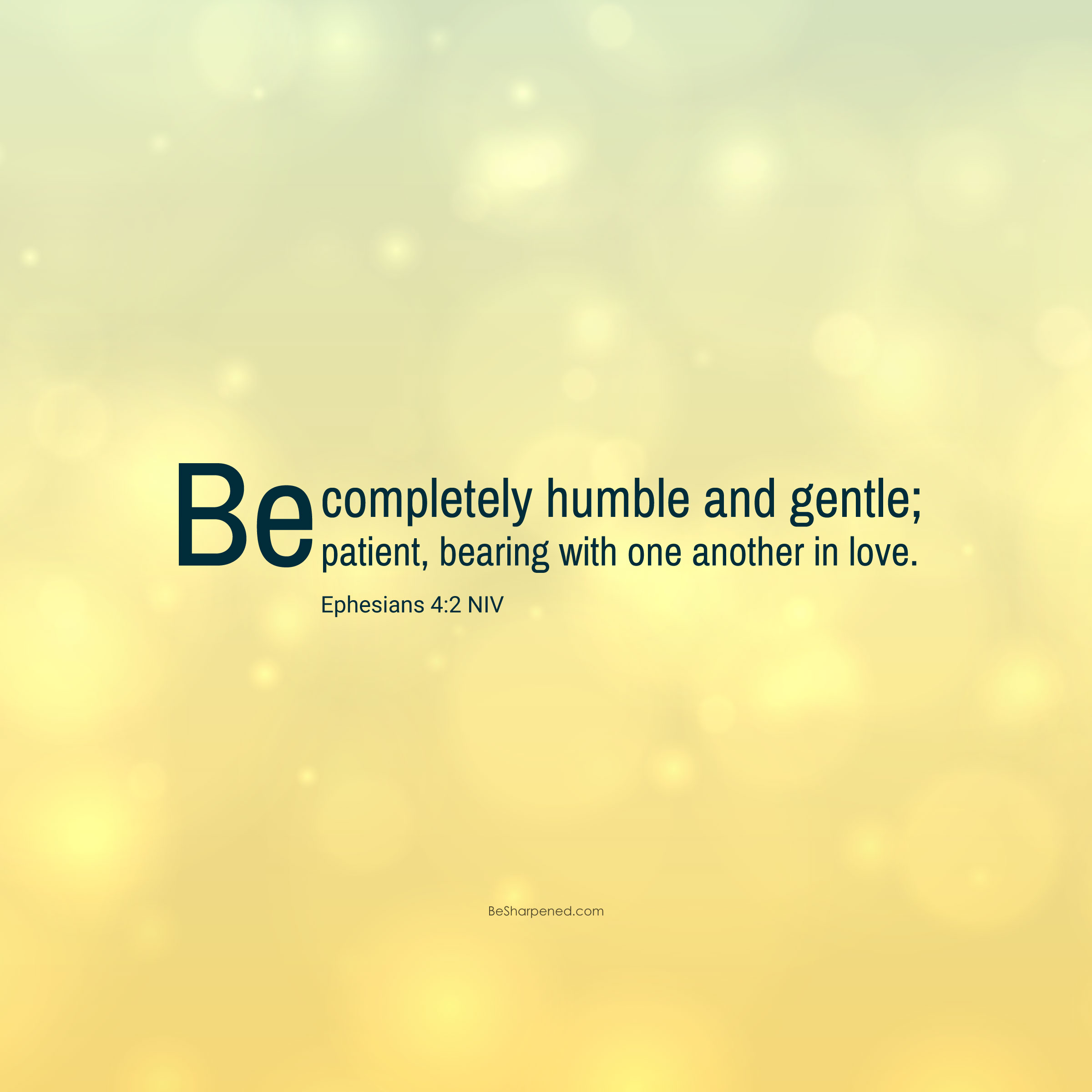 ephesians 4:2 - Be Humble, Gentle and Patient