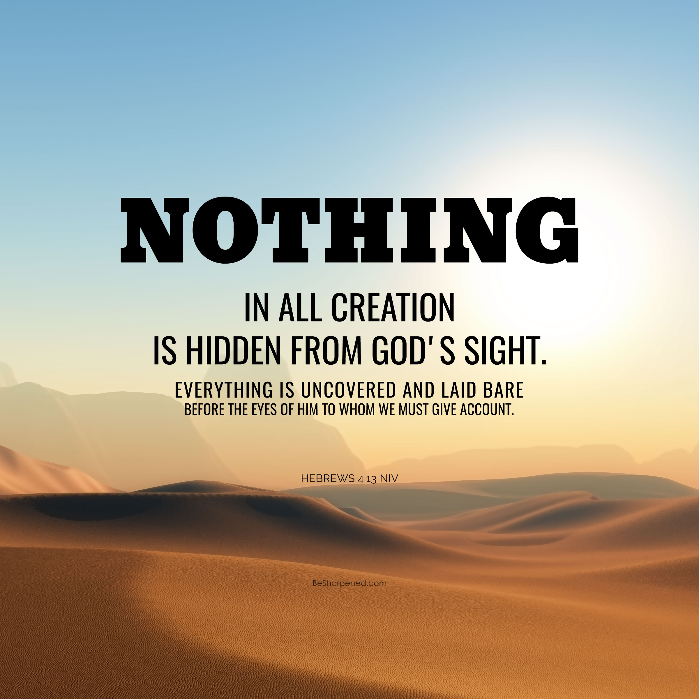 Hebrews 4:13 - Nothing is Hidden from God