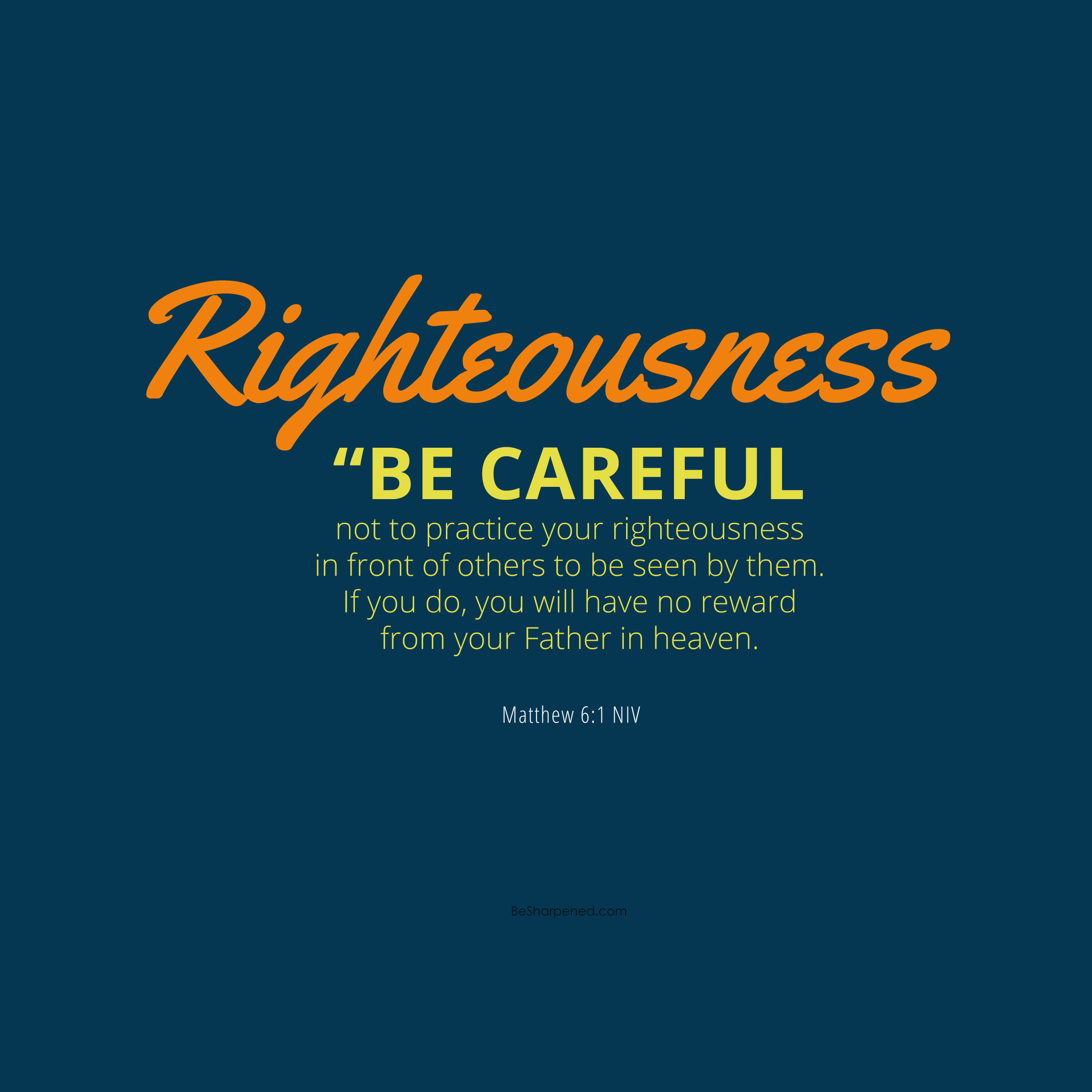 matthew 6:1 - How to Practice Your Righteousness