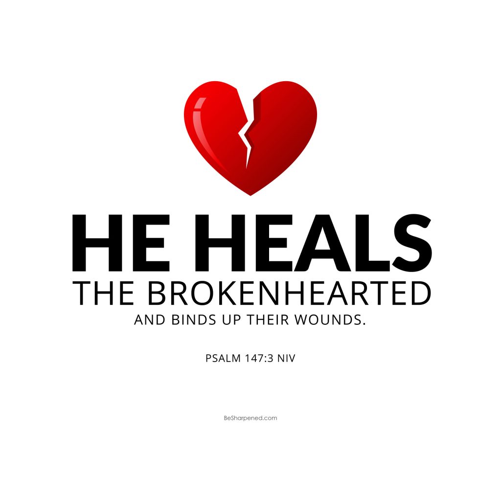 psalm 147:3 - healer of the brokenhearted