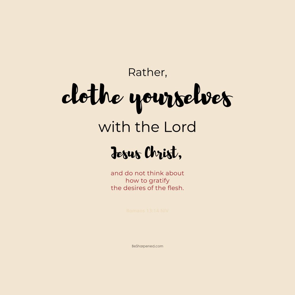 Romans 13:14 (NIV) - The Lord Jesus Christ