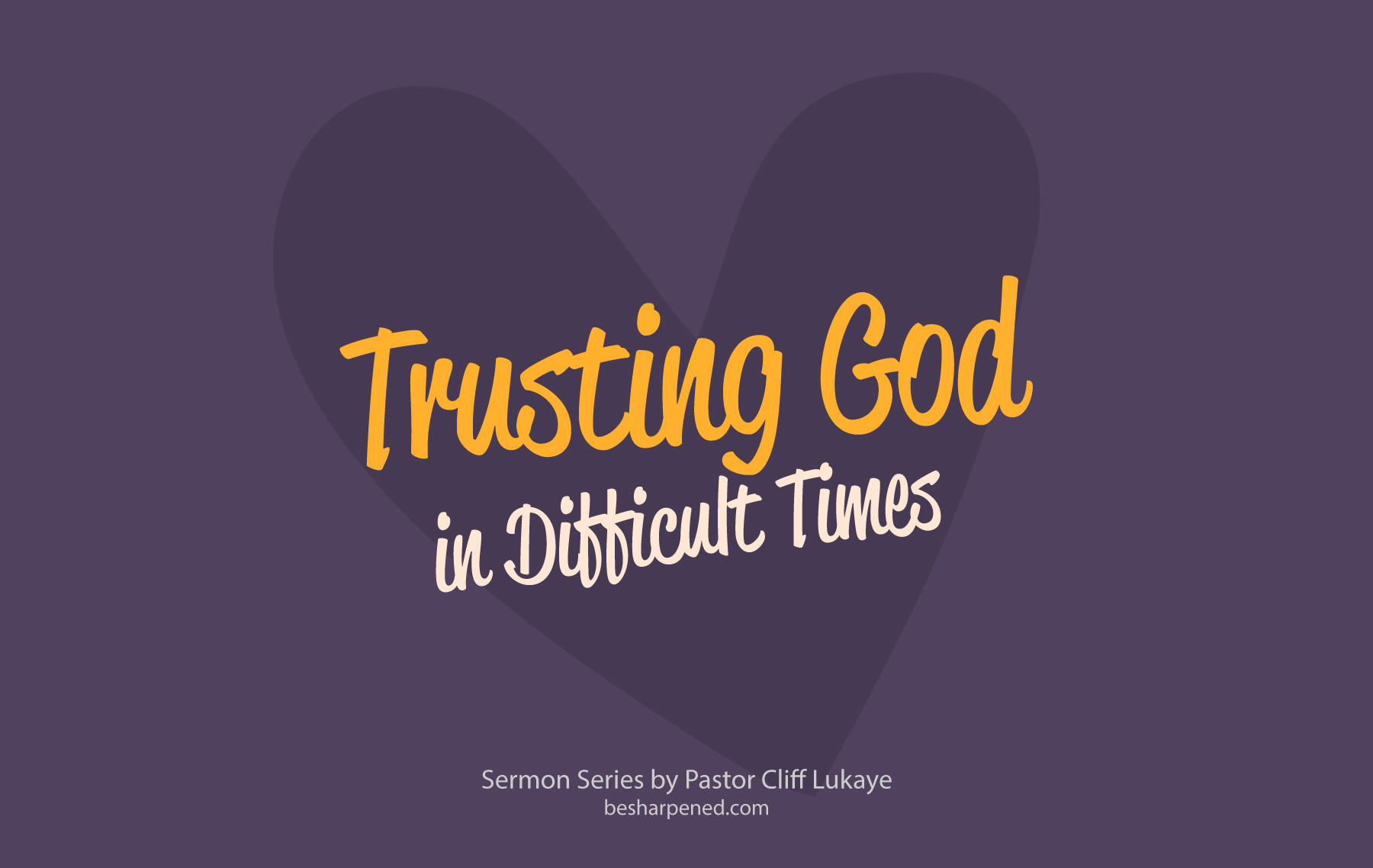 trusting-god-in-difficult-times-part-3-of-3-bible-study