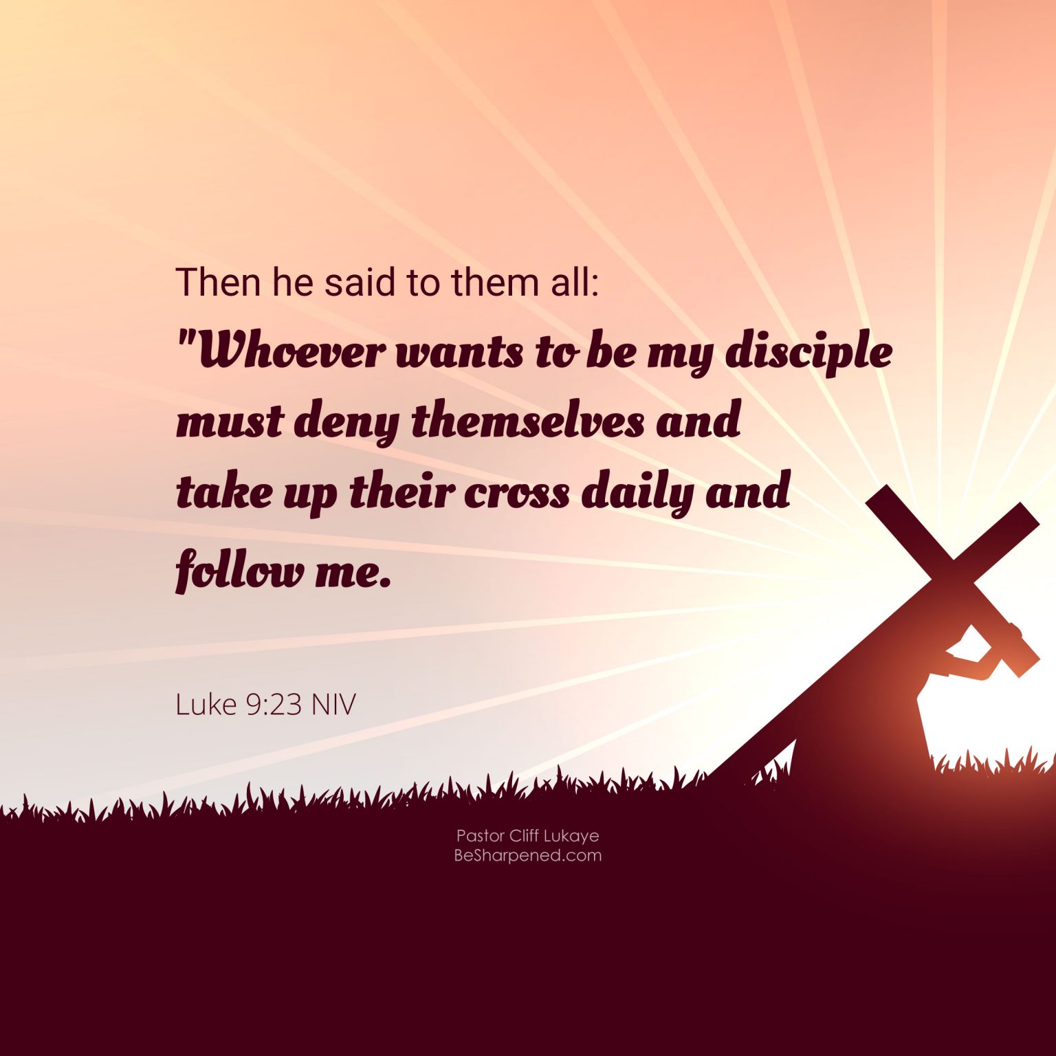 Luke 9:23 ~ Daily Devotional September 23 2022 - Daily Devotional