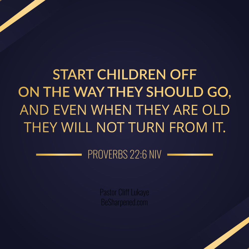 Proverbs 22:6 ~ Daily Devotion April 7 2023 - Daily Devotional