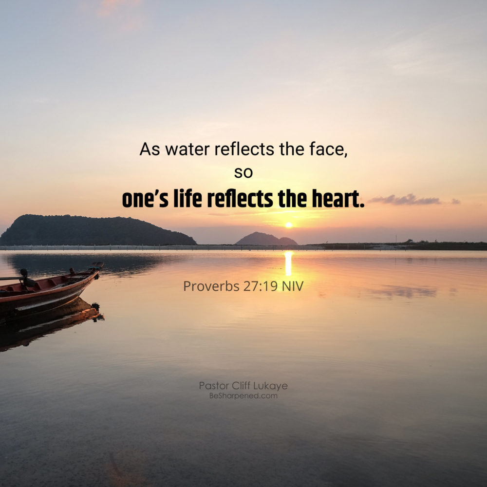 Proverbs 27:19 ~ Daily Devotion April 27 2023 - Daily Devotional