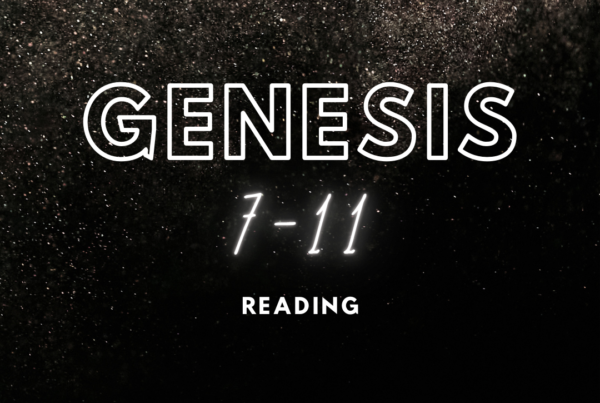 Genesis 7-11 Reading
