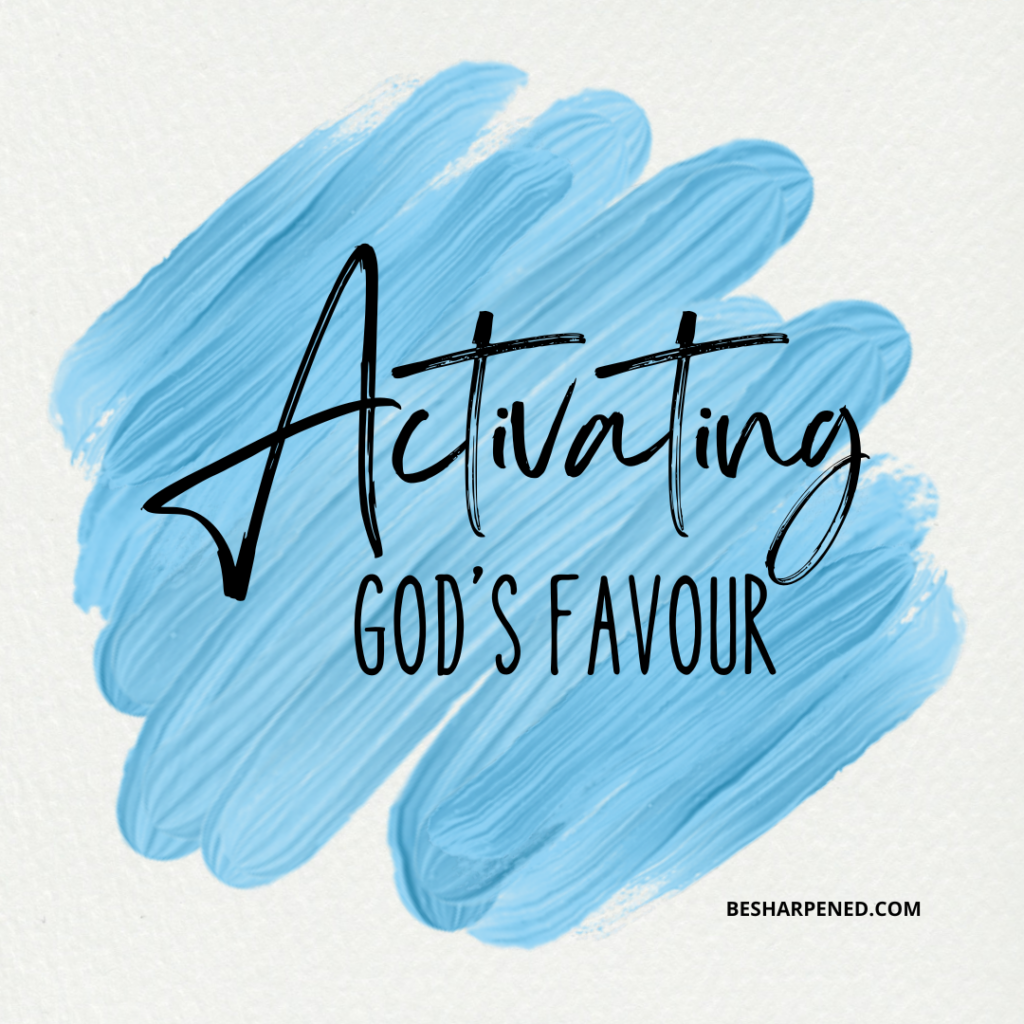 Activating God's favour