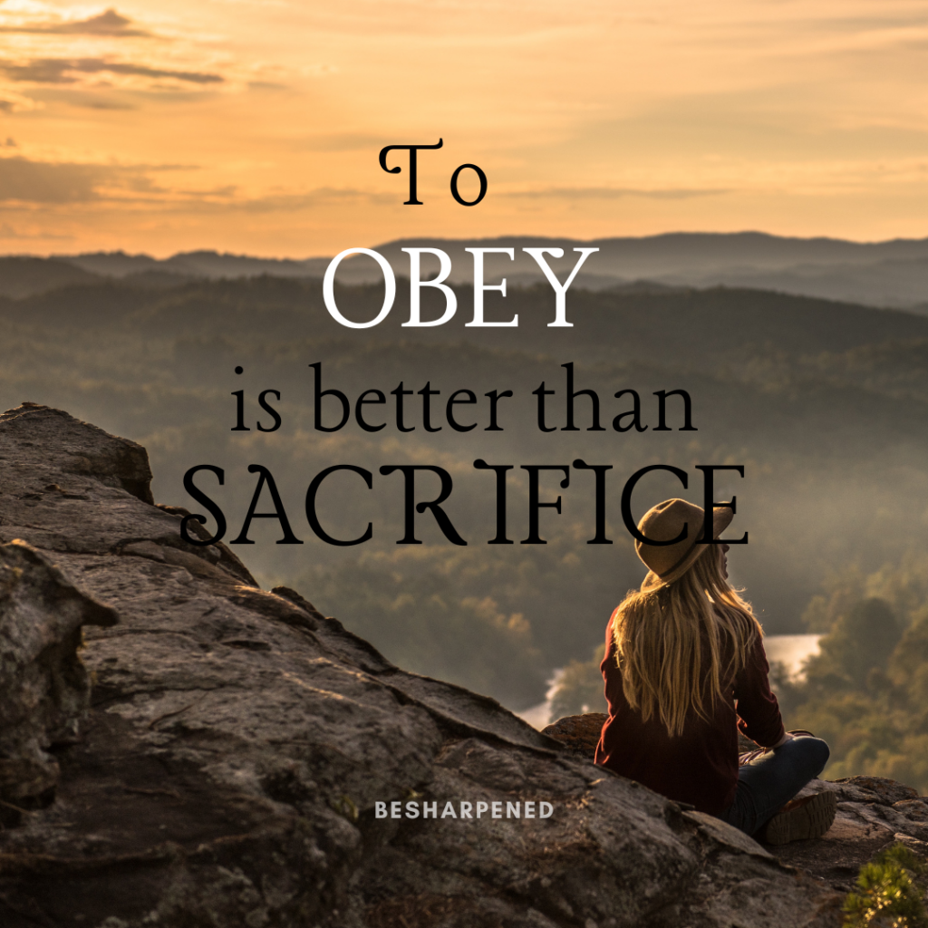 To obey is better than sacrifice