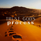 trust god's process