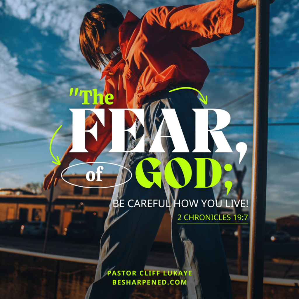 2 Chronicles 19:7 - The Fear of God: A Life of Carefulness - Weekly Devotion